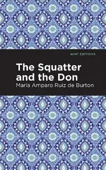 The Squatter and the Don, Paperback/María Amparo Ruiz de Burton