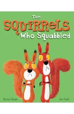 The Squirrels Who Squabbled - Rachel Bright