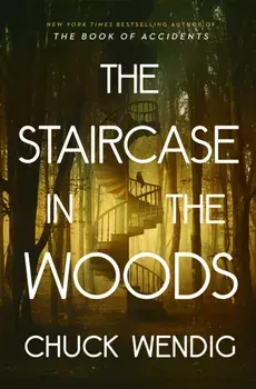 The Staircase in the Woods, Hardback/Chuck Wendig