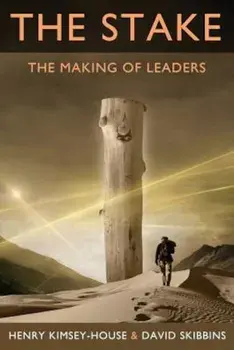 The Stake: The Making of Leaders, Paperback/Henry Kimsey-House