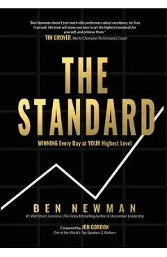 The Standard: WINNING Every Day at YOUR Highest Level - Ben Newman