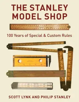 The Stanley Model Shop. 100 Years of Special & Custom Rules, Hardback/Philip E. Stanley
