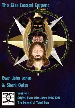 The Star Crossed Serpent: Volume I - Origins: Evan John Jones 1966-1998 - The Legend of Tubal Cain, Hardcover/Evan John Jones