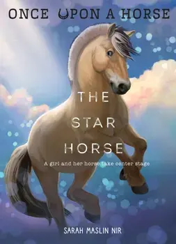 The Star Horse (Once Upon a Horse #3), Hardback/Sarah Maslin Nir