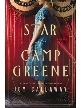 The Star of Camp Greene. A Novel of WWI, Paperback/Joy Callaway