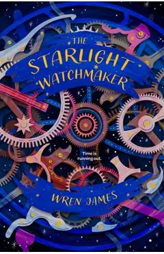 The Starlight Watchmaker - Wren James