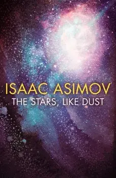 The Stars, Like Dust, Paperback/Isaac Asimov