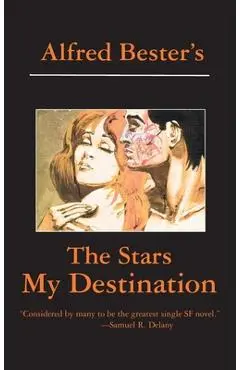 The Stars My Destination - Alfred Bester