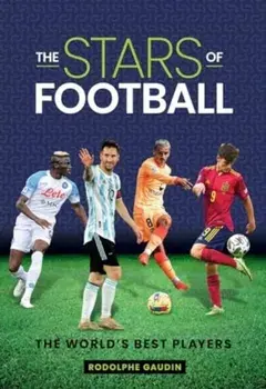 The Stars of Football. The World's Best 2024 Players, Hardback/Rodolphe Gaudin