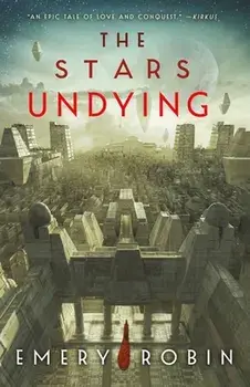 The Stars Undying, Hardcover/Emery Robin