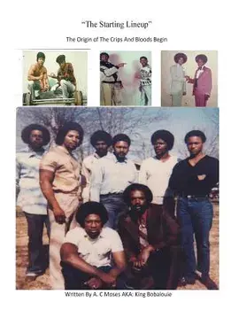 'The Starting Lineup': The Orgin of the Crips and Bloods Begin, Paperback/MR a. C. Moses Jr