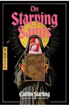 The Starving Saints - Caitlin Starling