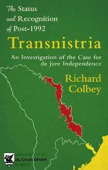 The Status and Recognition of Post-1992 Transnistria. An Investigation of the Case for de jure Independence, Paperback/Richard Colbey