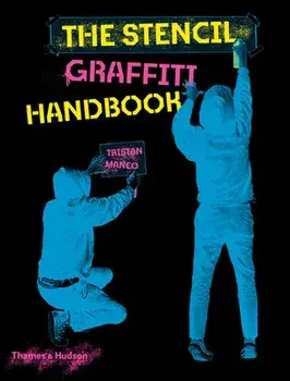 The Stencil Graffiti Handbook, Hardcover/Tristan Manco