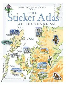 The Sticker Atlas of Scotland, Paperback/Benedict Blathwayt