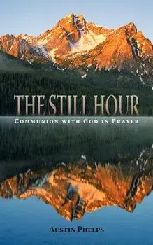 The Still Hour, Paperback/Austin Phelps