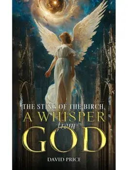 The Sting of the Birch, a Whisper from God, Paperback/David Price