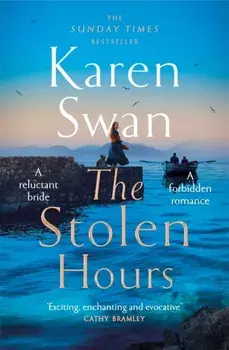 The Stolen Hours. An epic romantic tale of forbidden love, book two of the Wild Isle Series, Hardback/Karen Swan