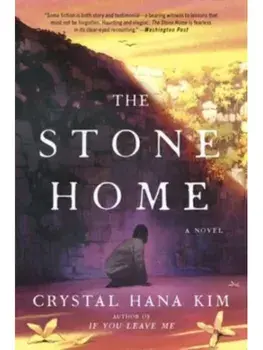 The Stone Home. A Novel, Paperback/Crystal Hana Kim