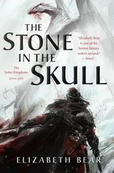 The Stone in the Skull: The Lotus Kingdoms, Book One, Paperback/Elizabeth Bear