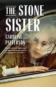 The Stone Sister - Caroline Patterson