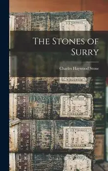 The Stones of Surry, Hardcover/Charles Haywood 1877- Stone