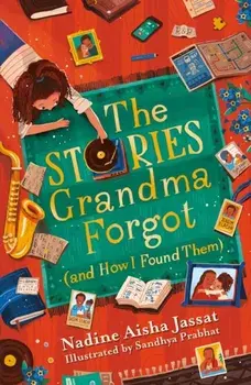 The Stories Grandma Forgot (and How I Found Them), Paperback/Nadine Aisha Jassat
