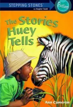 The Stories Huey Tells, Paperback/Ann Cameron