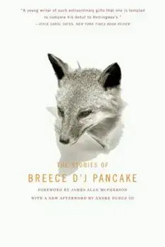 The Stories of Breece D'J Pancake, Paperback/Breece D'j Pancake