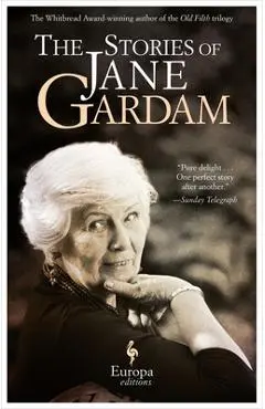 The Stories of Jane Gardam - Jane Gardam