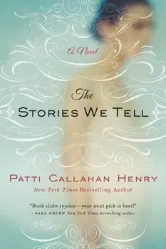The Stories We Tell, Paperback/Patti Callahan Henry