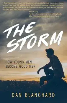 The Storm: How Young Men Become Good Men, Paperback/Dan Blanchard