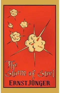 The Storm of Steel - Ernst Jünger