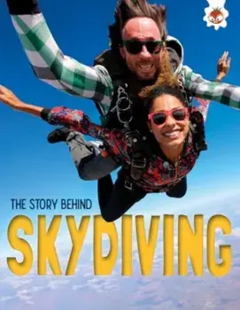 The Story Behind: Skydiving, Paperback/Paul Robinson