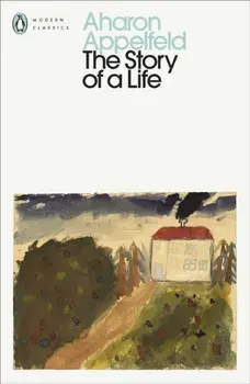 The Story of a Life, Paperback/Aharon Appelfeld