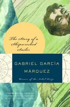 The Story of a Shipwrecked Sailor, Paperback/Gabriel Garcia Marquez