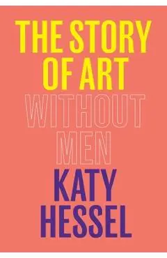 The Story of Art Without Men - Katy Hessel