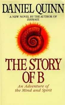 The Story of B, Paperback/Daniel Quinn