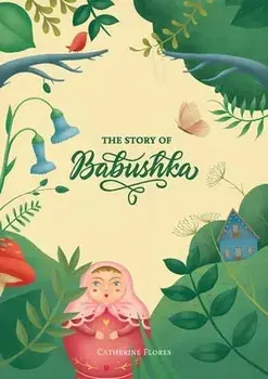 The Story Of Babushka, Paperback/Catherine Flores