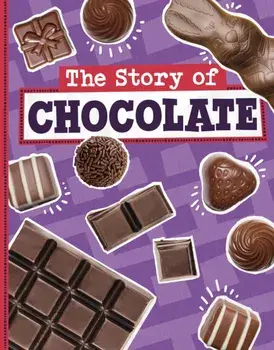 The Story of Chocolate, Hardback/Gloria Koster