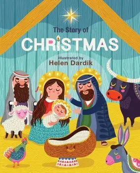 The Story of Christmas, Board book/Helen Dardik