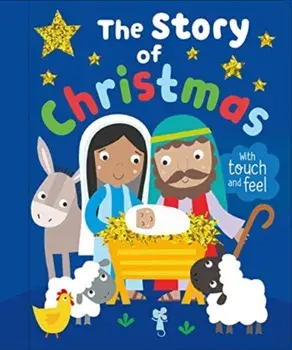 The Story of Christmas. With Touch and Feel, Hardback/***