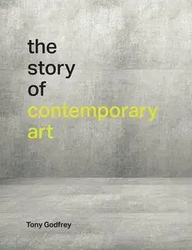 The Story of Contemporary Art, Hardcover/Tony Godfrey