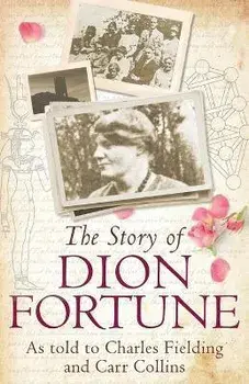 The Story of Dion Fortune, Paperback/Charles Fielding