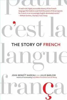 The Story of French, Paperback/Jean-Benoit Nadeau