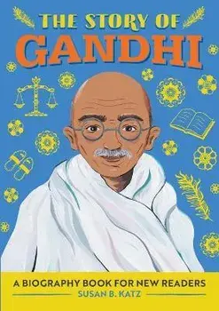 The Story of Gandhi: A Biography Book for New Readers, Paperback/Susan B. Katz