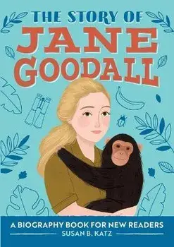 The Story of Jane Goodall: A Biography Book for New Readers, Paperback/Susan B. Katz