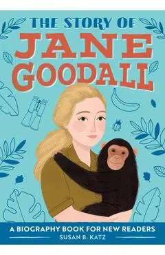The Story of Jane Goodall: A Biography Book for New Readers - Susan B. Katz