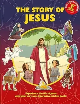 The Story of Jesus Sticker Book. Experience the life of Jesus with your very own interactive sticker book!, Paperback/***