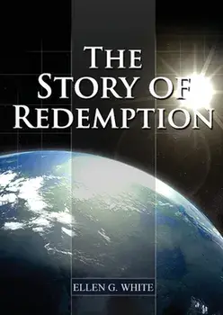 The Story of Redemption, Paperback/Ellen G. White